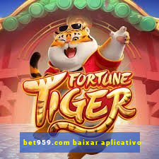 bet959.com baixar aplicativo